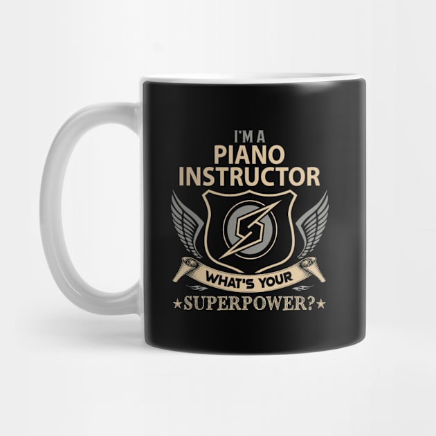 Piano Instructor T Shirt - Superpower Gift Item Tee by Cosimiaart